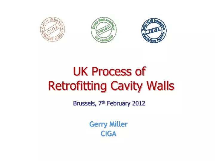 uk process of retrofitting cavity walls brussels 7 th february 2012