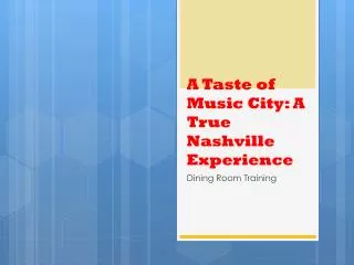 A Taste of Music City: A True Nashville Experience