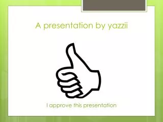 A presentation by yazzii