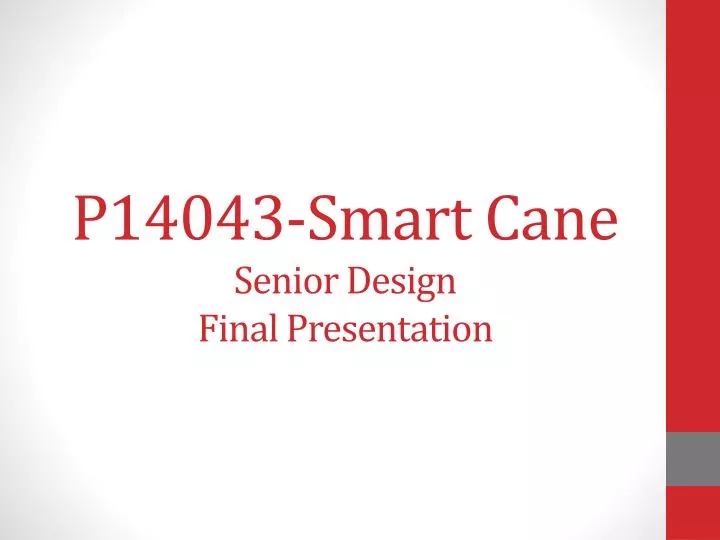 p14043 smart cane senior design final presentation