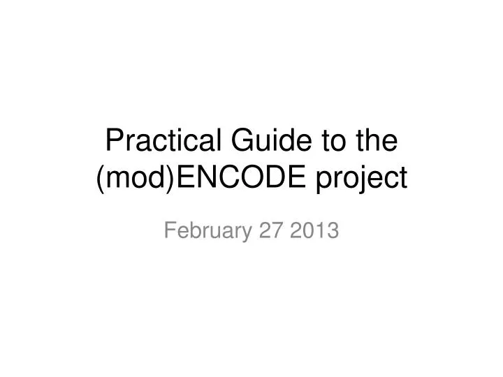 practical guide to the mod encode project