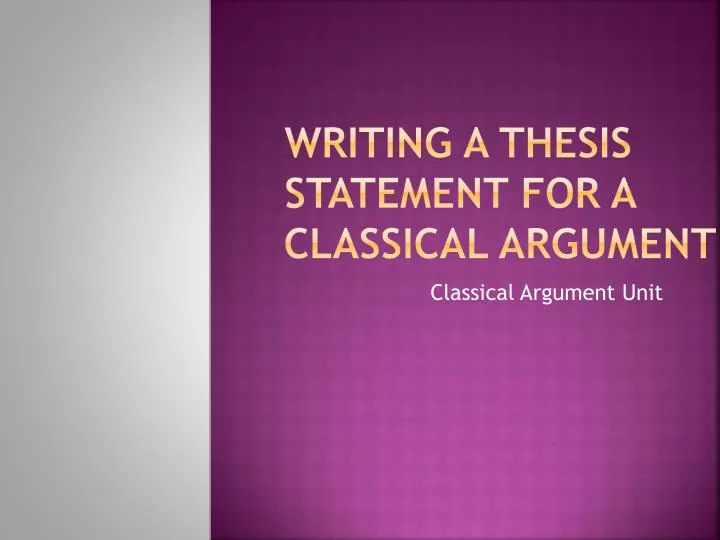 writing a thesis statement for a classical argument