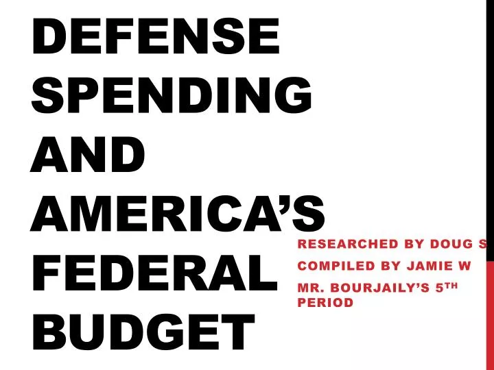 defense spending and america s f ederal budget