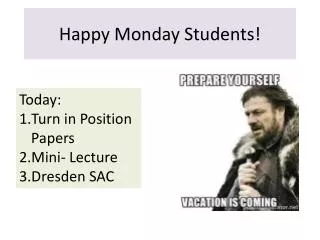 Happy Monday Students!