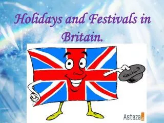 Holidays and Festivals in Britain.
