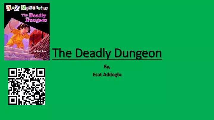 the deadly dungeon