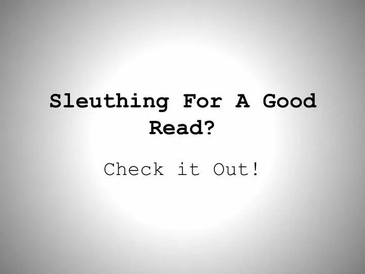 sleuthing for a good read
