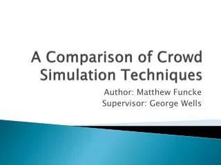 A Comparison of Crowd Simulation Techniques
