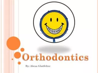 Orthodontics