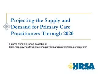 Projecting the Supply and Demand for Primary Care Practitioners Through 2020