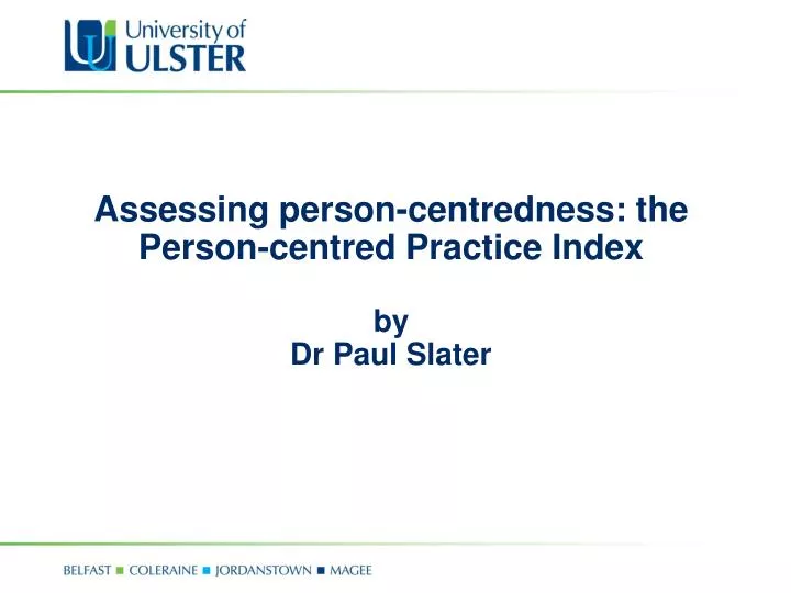 assessing person centredness the person centred practice index by dr paul slater