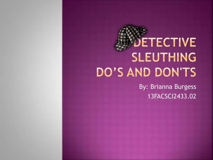 detective sleuthing do s and don ts