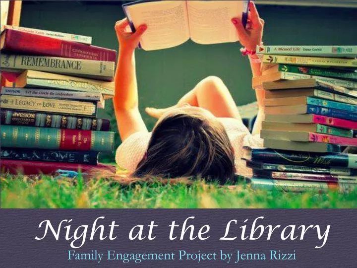 night at the library family engagement project by jenna rizzi