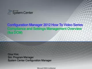 Onur Koc Snr . Program Manager System Center Configuration Manager