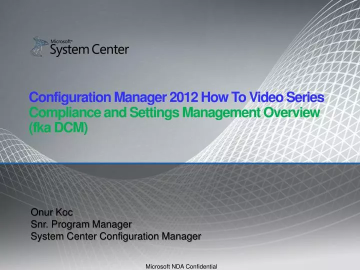 configuration manager 2012 how to video series compliance and settings management overview fka dcm