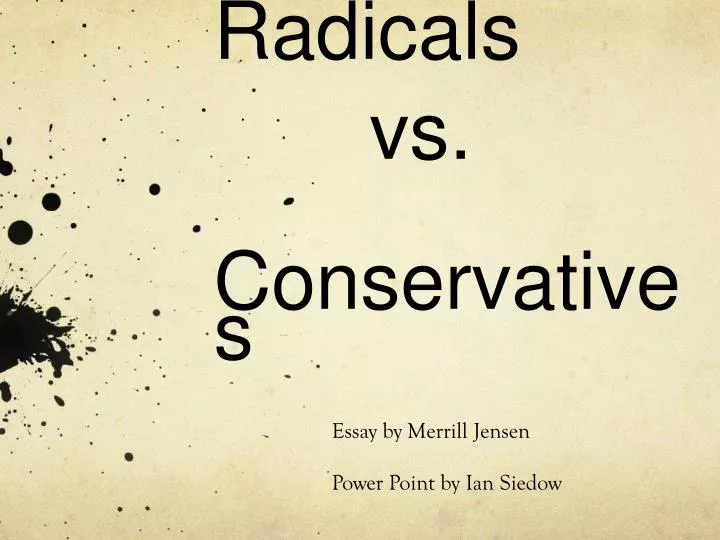 radicals vs conservatives