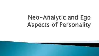 Neo-Analytic and Ego Aspects of Personality