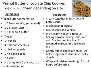 Peanut Butter Chocolate Chip Cookies Yield = 3-5 dozen depending on size