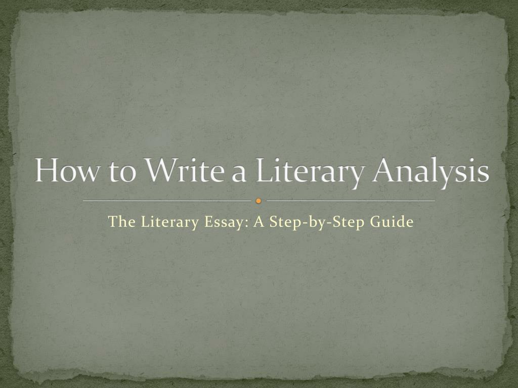 PPT - How to Write a Literary Analysis PowerPoint Presentation, free ...