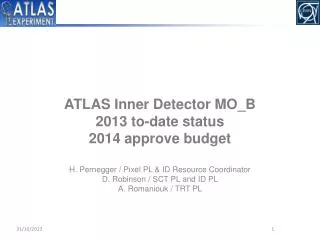 ATLAS Inner Detector MO_B 2013 to-date status 2014 approve budget