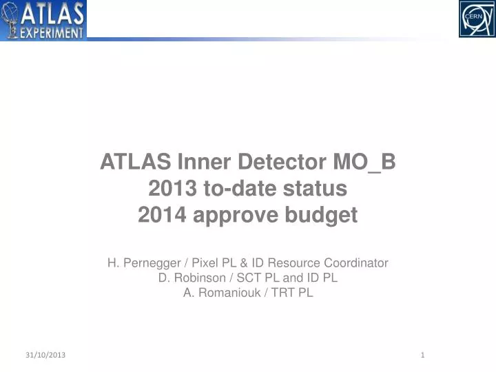 atlas inner detector mo b 2013 to date status 2014 approve budget