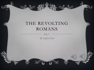 The revolting romans