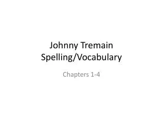 Johnny Tremain Spelling/Vocabulary