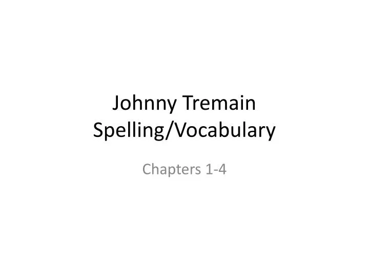 johnny tremain spelling vocabulary