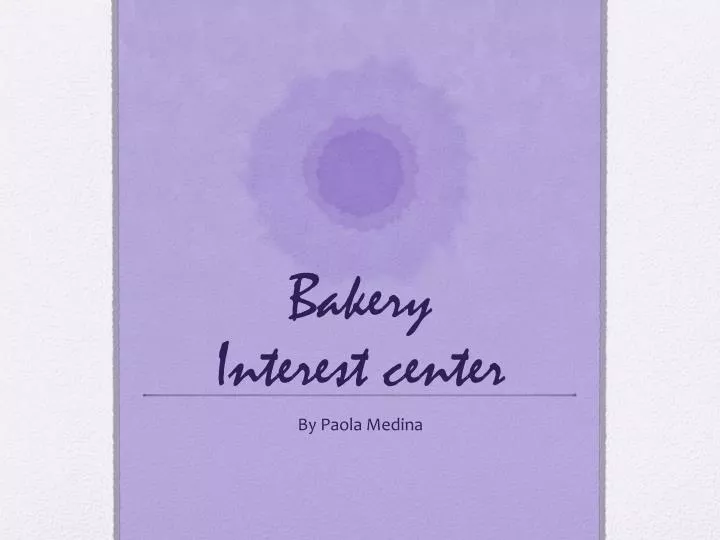 bakery interest center