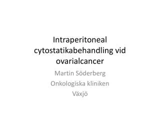 intraperitoneal cytostatikabehandling vid ovarialcancer