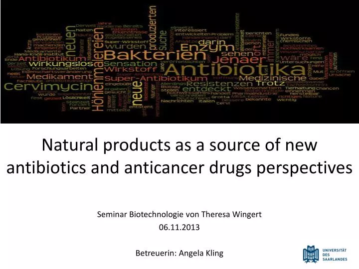natural products as a source of new antibiotics and anticancer drugs perspectives