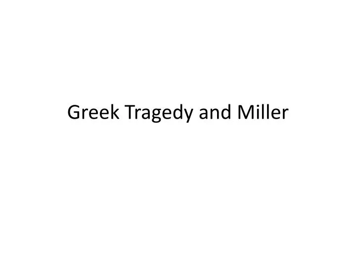greek tragedy and miller