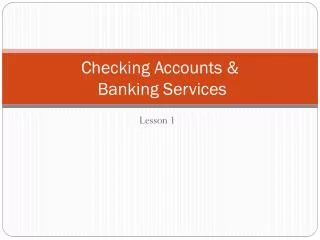 Checking Accounts &amp; Banking Services