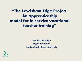 Lewisham College Edge Foundation London South Bank University