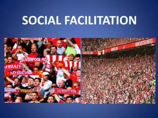 SOCIAL FACILITATION