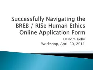 Successfully Navigating the BREB / RISe Human Ethics Online Application Form