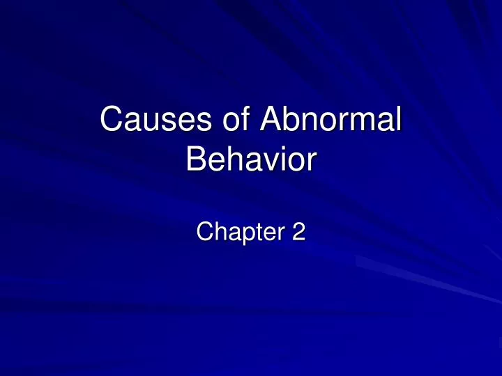 causes of abnormal behavior