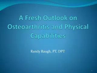 A Fresh Outlook on Osteoarthritis and Physical Capabilities