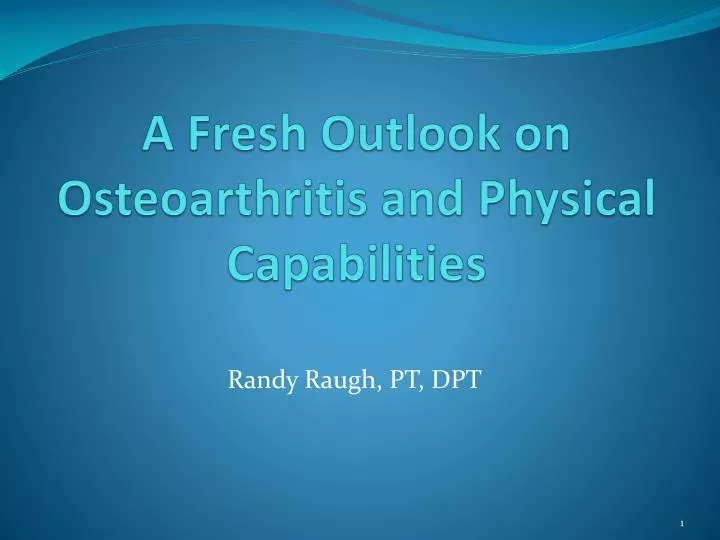 a fresh outlook on osteoarthritis and physical capabilities