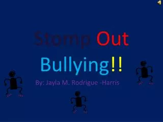 Stomp Out Bullying !!