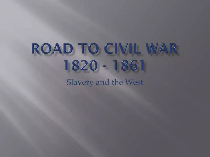 road to civil war 1820 1861