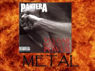 Metal