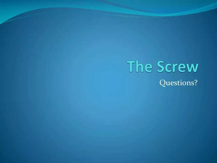 the screw