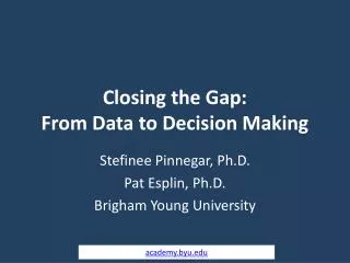 Closing the Gap: From Data to Decision Making