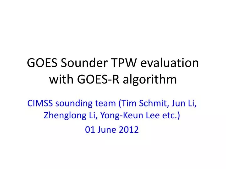 goes sounder tpw evaluation with goes r algorithm