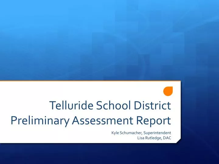 telluride school district preliminary assessment report