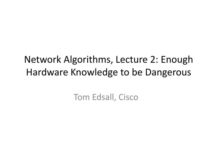 network algorithms lecture 2 enough hardware knowledge to be dangerous