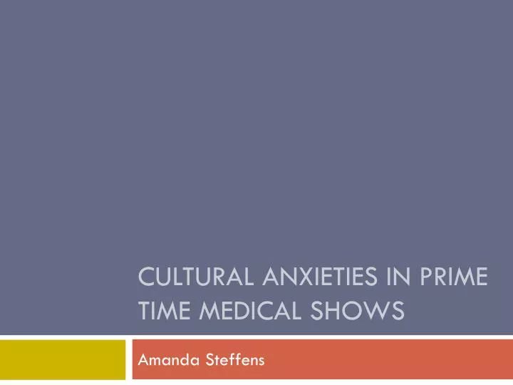 cultural anxieties in prime time medical shows