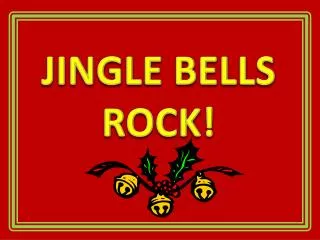 JINGLE BELLS ROCK!