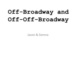 Off-Broadway and Off-Off-Broadway